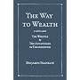 The Way to Wealth: To which is added: The Whistle & The Advantages of Drunkenness