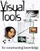Visual Tools for Constructing Knowledge