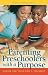 Book Parenting Preschoolers with a Purpose: Caring for Your Kids and Yourself