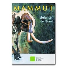 Mammut: Elefanten der Eiszeit
