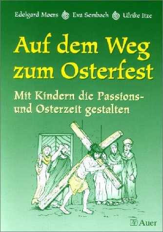 Auf dem Weg zum Osterfest