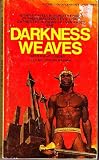 Darkness Weaves With Many Shades
