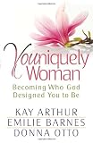 Youniquely Woman: Becoming Who God Designed You to Be