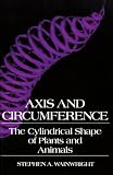 Axis and Circumference: The Cylindrical Shape of Plants and Animals