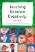 Teaching Science Creatively (Learning to Teach in the Primary School)