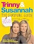 Trinny and Susannah the Survival Guide