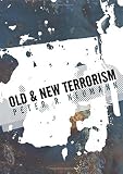 Old and new terrorism : late modernity, globalization and the transformation of political violence