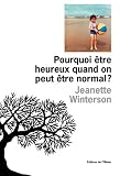Pourquoi �tre heureux quand on peut �tre normal ?
