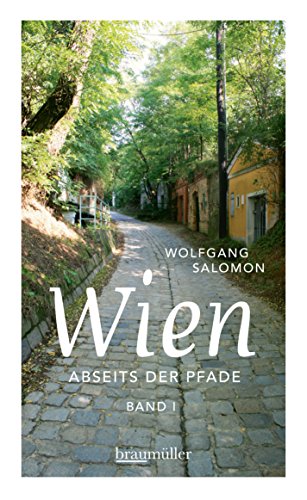 Wien abseits der Pfade I: Eine etwas andere Reise durch die Stadt an der blauen Donau (German Edition)