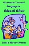 Life Lessons I Learned Singing in Chu...