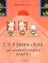1, 2, 3 petits chats qui savaient compter jusqu'� 3