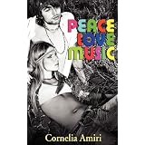 Peace Love Music ~ Cornelia Amiri