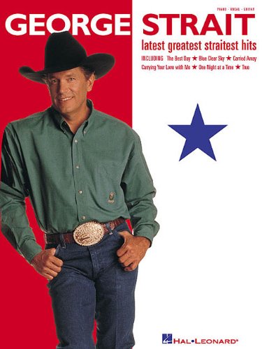 George Strait Latest Greatest Straitest Hits