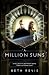 A Million Suns (Across the Universe)