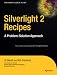 Silverlight 2 Recipes: A Problem-Solution Approach (Expert's Voice in .Net)