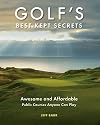 Golf's Best-Kept Secrets: Awesome and Affordable Public Courses Anyone Can Play