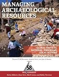 Managing archaeological resources : global context, national programs, local actions