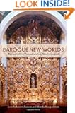Baroque New Worlds: Representation, Transculturation, Counterconquest