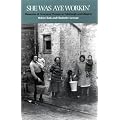 She Was Aye Workin': Memories of Tenement Women in Edinburgh and Glasgow