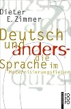 Deutsch und anders - Die Sprache im Modernisierungsfieber. - Dieter E. Zimmer