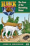 The Case of the Burrowing Robot #42 (Hank the Cowdog)