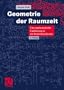 Geometrie der Raumzeit. Eine mathematische Einf�hrung in die Relativit�tstheorie