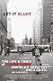 Let it Blurt: The Life and Times of Lester Bangs, America's Greatest Rock Critic Let it Blurt: The Life and Times of Lester Bangs, America's Greatest Rock Critic