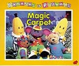 Magic carpet : a bananas in pyjamas story