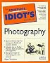 The Complete Idiot's Guide to Photography