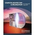 Computer Architecture and Organization: An Integrated Approach