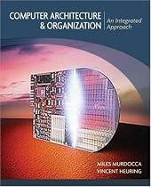 Computer Architecture and Organization: An Integrated Approach