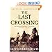 The Last Crossing: A Novel