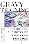 Gravy Training: Inside the World's Top Business Schools (Jossey-Bass Business & Management)