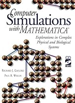 Computer Simulations with Mathematica (R): Explorations in Complex Physical and Biological Systems