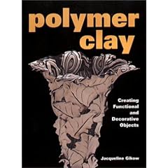 Polymer Clay: Creating Functional and Decorative Objects