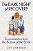Book The Dark Night of Recovery: Conversations from the Bottom of the Bottle