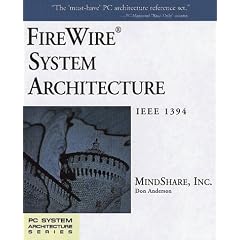 FireWire System Architecture: IEEE 1394 (A-W Developers Press)