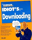 The Complete Idiot's Guide to Downloading