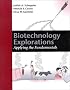 Biotechnology Explorations: Applying the Fundamentals