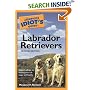 The Complete Idiot's Guide to Labrador Retrievers, 2nd Edition (The Complete Idiot's Guide)