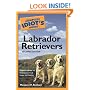 The Complete Idiot's Guide to Labrador Retrievers, 2nd Edition