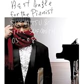 Best Angle for the Pianist-SUEMITSU&THE SUEMITH 05-08-(初回生産限定盤)(DVD付)