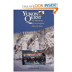 Yukon Quest: The 1,000 Mike Dog Sled Race through the Yukon and Alaska