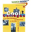 Cool Colleges:  For the Hyper-Intelligent, Self-Directed, Late Blooming, and Just Plain Different