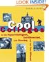 Cool Colleges:  For the Hyper-Intelligent, Self-Directed, Late Blooming, and Just Plain Different