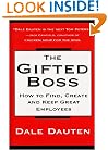 The Gifted Boss : How to Find, Create and Keep Great Employees