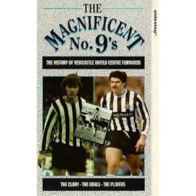 The Magnificent No. 9s - The History Of Newcastle United Centre Forwards [VHS]