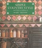 Simple Country Style: And How to Achieve It