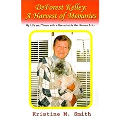 Deforest Kelley: A Harvest of Memories; My Life and Times with a Remarkable Gentleman Actor