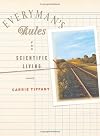 Everyman's Rules for Scientific Living: A Novel